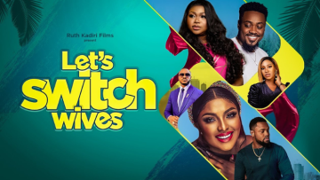 LET’S SWITCH WIVES – A NOLLYWOOD MOVIE REVIEW