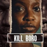Kill Boro - Netflix Nollywood Movie Review