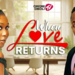 When Love Returns - Nollywood Movie Review