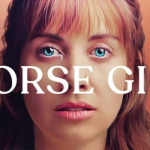 HORSE GIRL - HOLLYWOOD MOVIE REVIEW