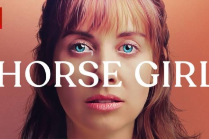 HORSE GIRL - HOLLYWOOD MOVIE REVIEW