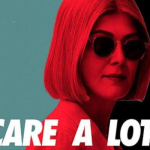 I CARE A LOT - HOLLYWOOD MOVIE REVIEW