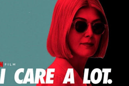 I CARE A LOT - HOLLYWOOD MOVIE REVIEW