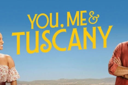 YOU, ME & TUSCANY - HOLLYWOOD MOVIE REVIEW