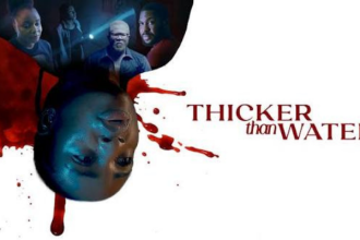 THICKER THAN WATER-NOLLYWOOD MOVIE REVIEW