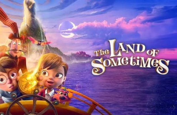 THE LAND OF SOMETIMES-ANIMATED MOVIE REVIEW