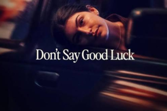 DON’T SAY GOODLUCK-HOLLYWOOD MOVIE REVIEW