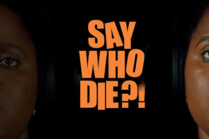SAY WHO DIE-NOLLYWOOD MOVIE REVIEW